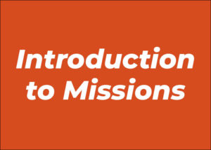 Introduction to Missions MI-413 (3 CUs)