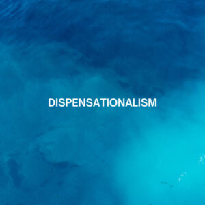Dispensationalism