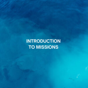 Introduction to Missions