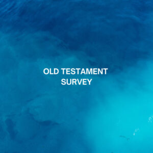 Old Testament Survey