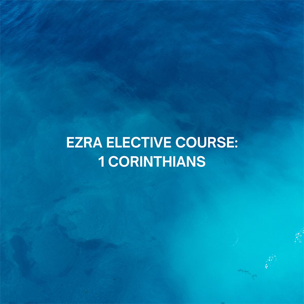 Ezra Elective Course: 1 Corinthians (2 CUs)