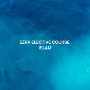 Ezra Elective Course: Islam (3 CUs)